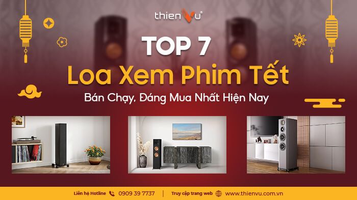 top-7-loa-xem-phim-ban-chay-dang-mua-nhat-tet-2026