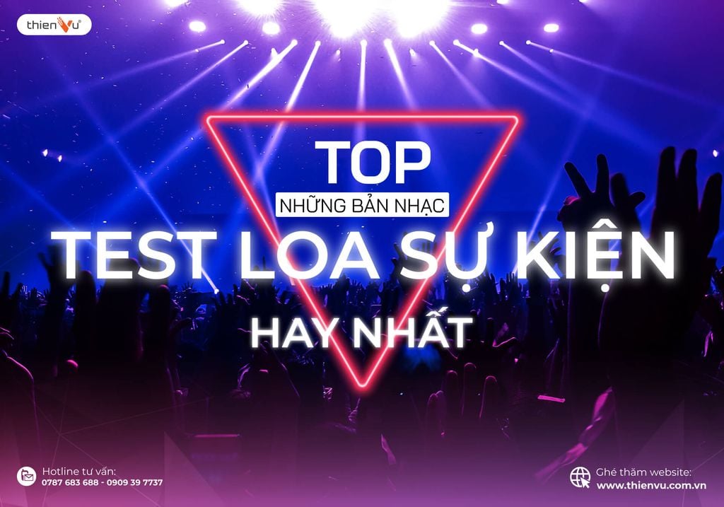 top-nhung-bai-hat-test-loa-su-kien-hay-nhat