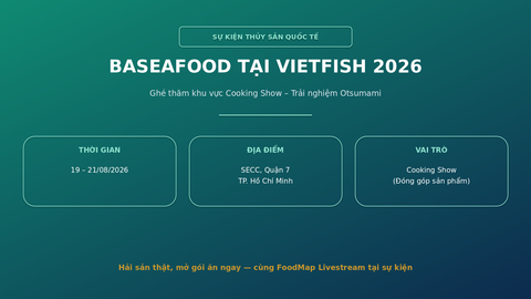Baseafood Tại VIETFISH 2026 – Ghé Thử Otsumami Tại Khu Vực Cooking Show