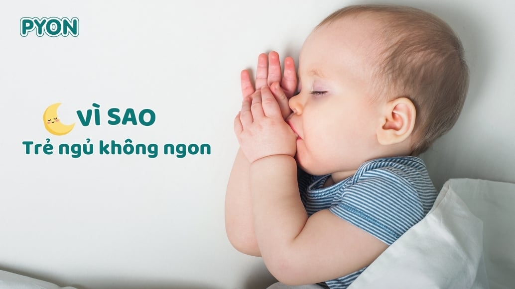 Vì Sao Trẻ Ngủ Không Ngon? 3 Nguyên Nhân Dinh Dưỡng Cha Mẹ Dễ Bỏ Qua!