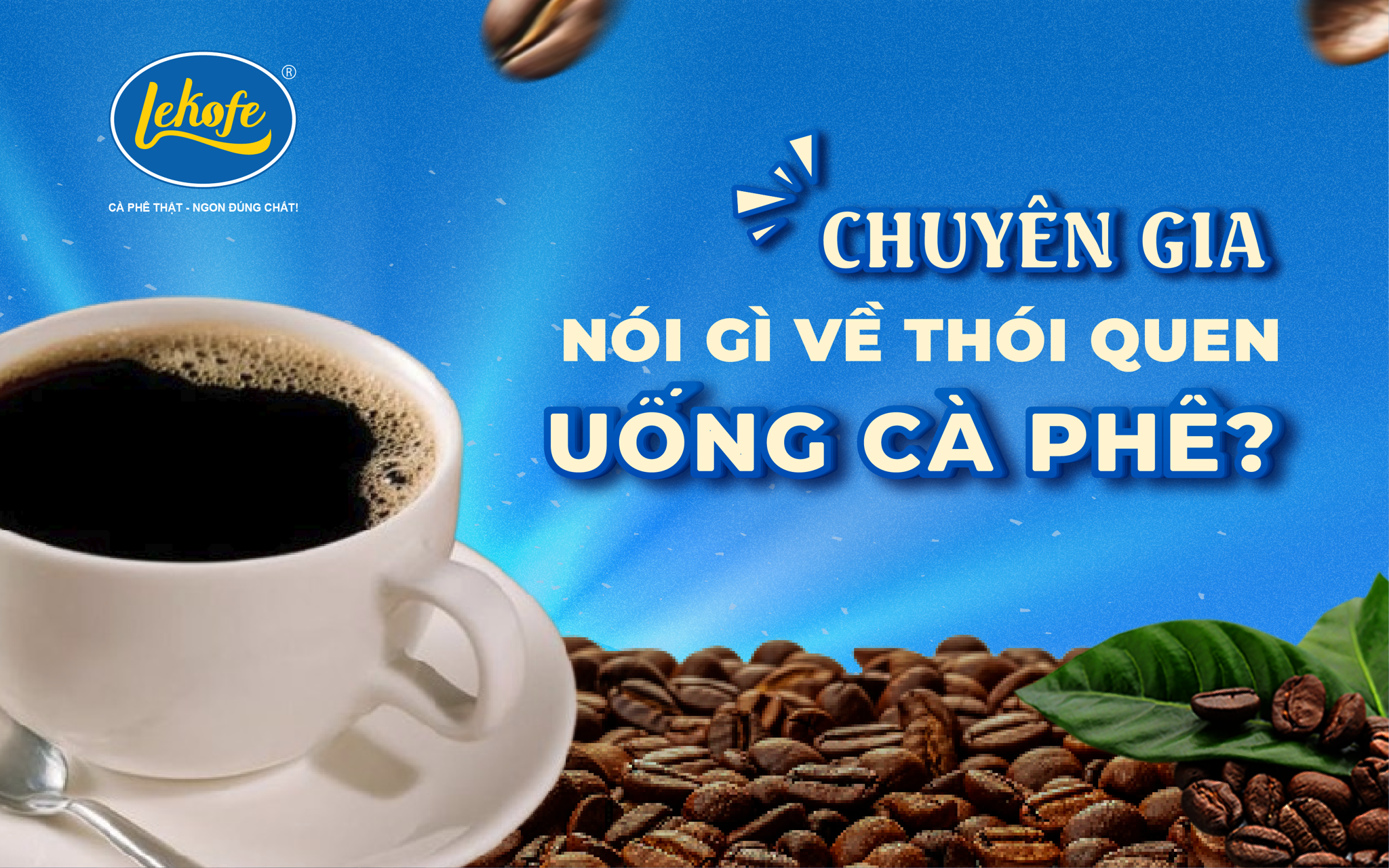 Chuyên gia sức khỏe nói gì về việc uống cà phê mỗi ngày?