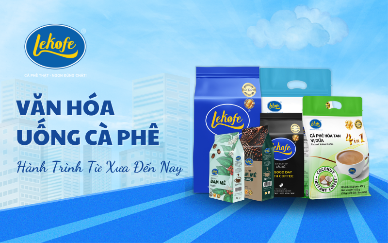 Văn Hóa Uống Cà Phê – Hành Trình Từ Xưa Đến Nay