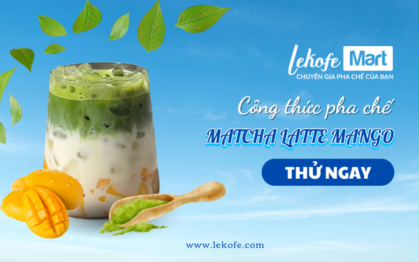 Hướng Dẫn Pha Chế Matcha Latte Mango Thơm Ngon