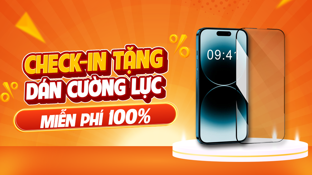 Check-in Liền Tay – Nhận Ngay Cường Lực Miễn Phí 100% Tại Sửa Táo