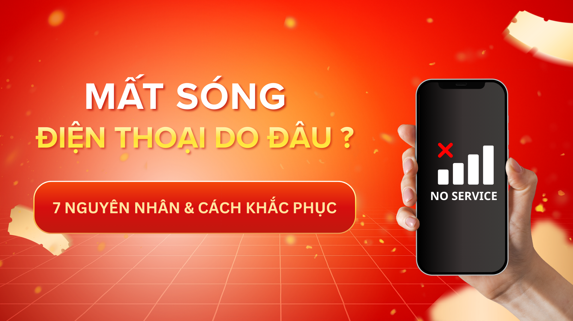 Điện Thoại Bị Mất Sóng Là Gì? 7 Nguyên Nhân Khiến Điện Thoại Không Có Sóng Và Cách Khắc Phục