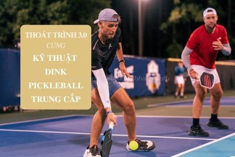 Vượt Mốc 3.0 Với Kỹ Thuật Dink Pickleball Trung Cấp Này!