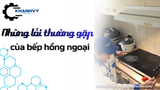 Những lỗi thường gặp của bếp hồng ngoại : Nguyên nhân và cách khắc phục