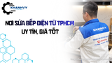 Nơi sửa bếp điện từ TPHCM uy tín, giá cả hợp lý
