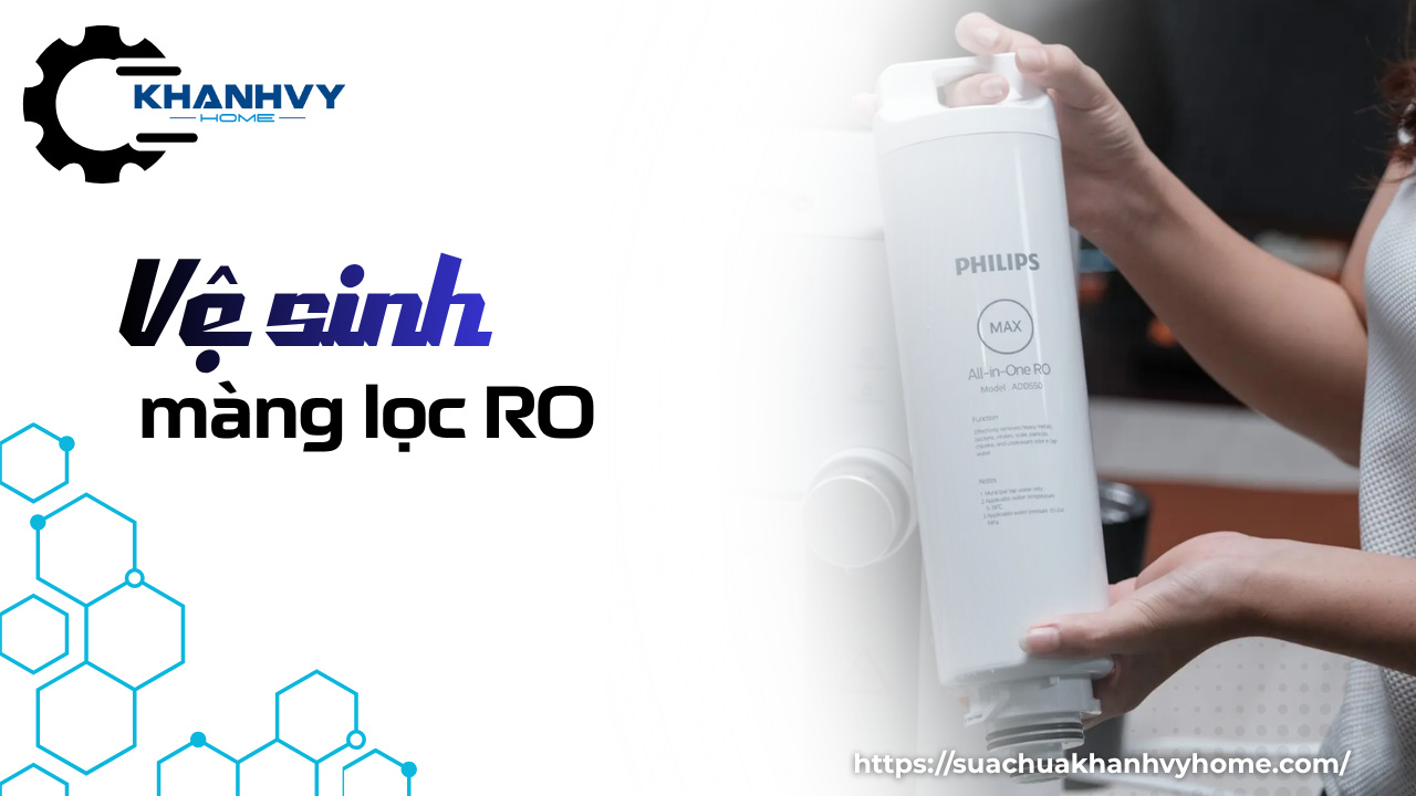 Vệ sinh màng lọc RO: 5 bước đơn giản tại nhà