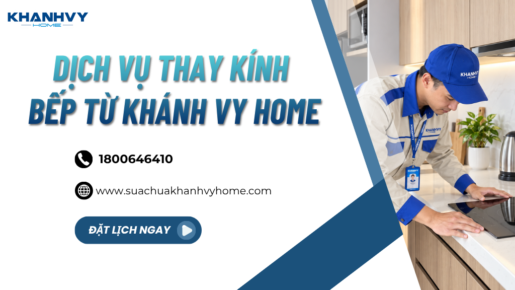 Thay kính bếp từ tại nhà uy tín, chuyên nghiệp