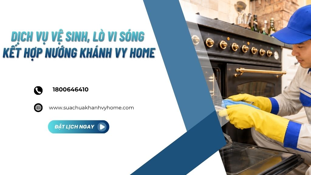 Khánh Vy Home cung cấp dịch vụ sửa lò nướng tại nhà uy tín, tận tâm và chất lượng