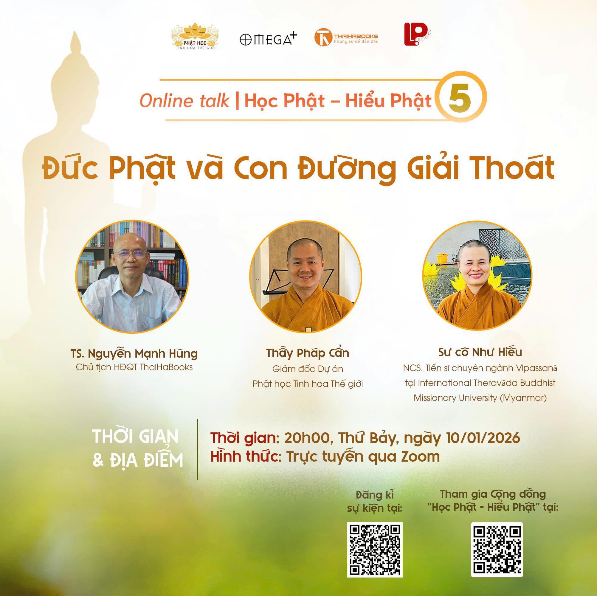 Online talk: HỌC PHẬT - HIỂU PHẬT số 5 - Chủ đề “Đức Phật và con đường giải thoát”