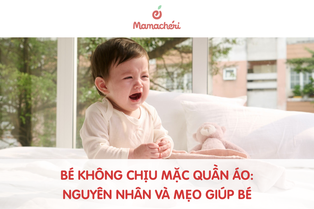 Bé không chịu mặc quần áo: Nguyên nhân và mẹo giúp bé hợp tác
