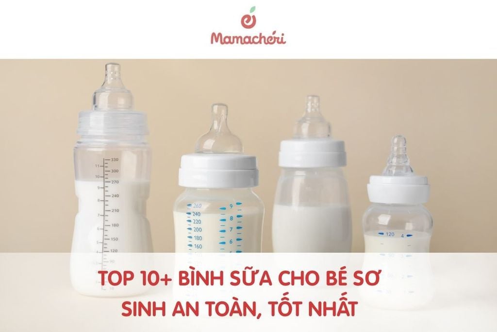 Top 10+ Bình Sữa Cho Bé Sơ Sinh An Toàn, Tốt Nhất, Chống Sặc Cho Bé