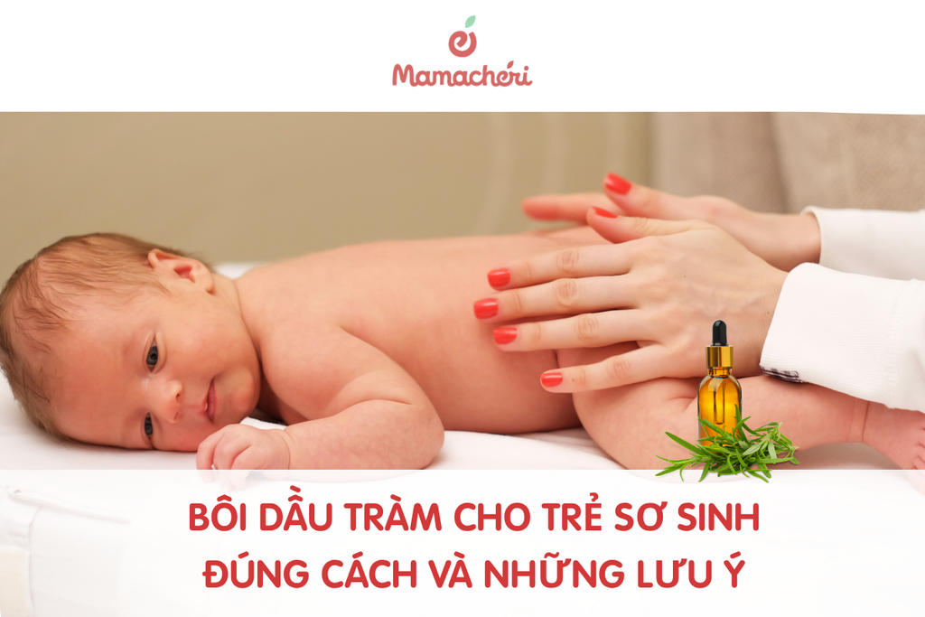 Bôi dầu tràm cho trẻ sơ sinh đúng cách và những lưu ý quan trọng