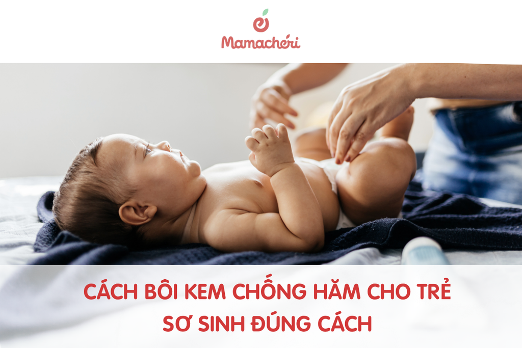 Cách bôi kem chống hăm cho trẻ sơ sinh đúng cách giúp bảo vệ làn da bé