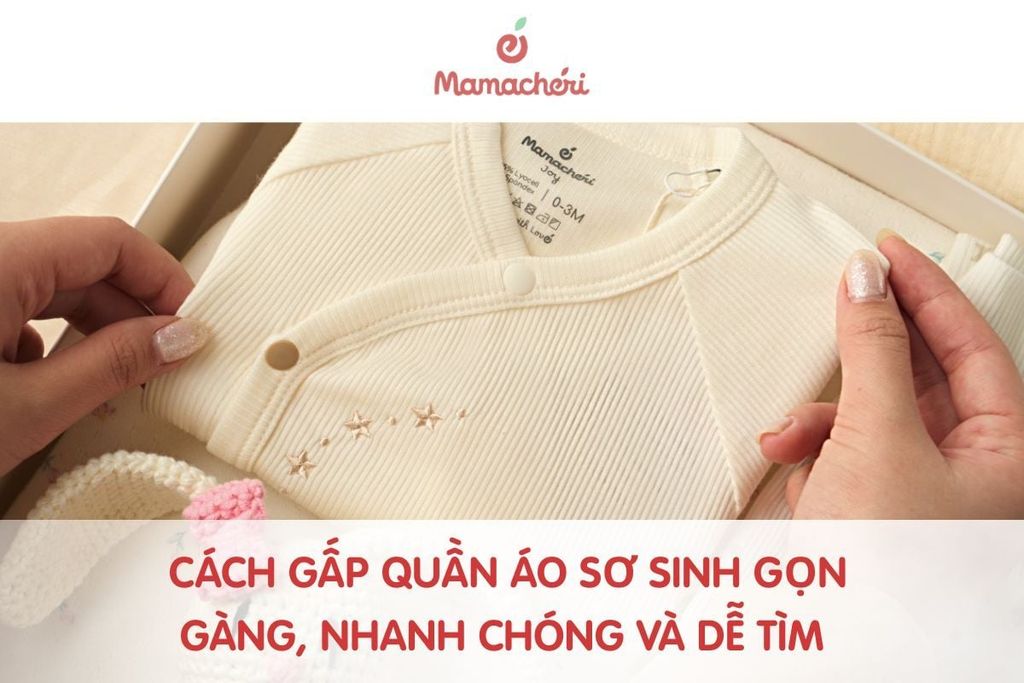 Cách gấp quần áo sơ sinh gọn gàng, nhanh chóng và dễ tìm