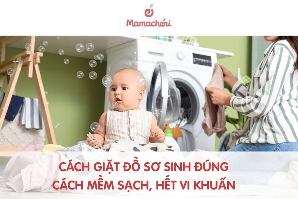 Cách Giặt Đồ Sơ Sinh Đúng Cách Mềm Sạch, Hết Vi Khuẩn