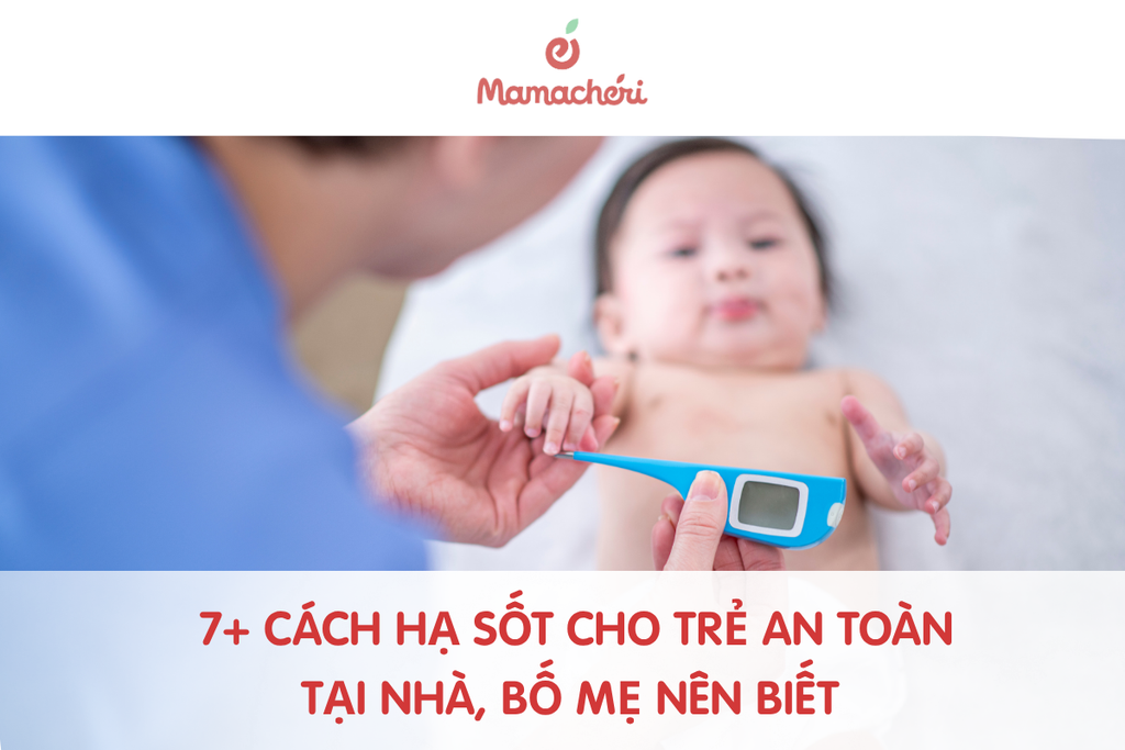 7+ cách hạ sốt cho trẻ sơ sinh an toàn tại nhà, bố mẹ nên biết