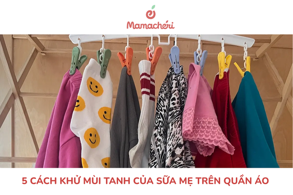 5 cách khử mùi tanh của sữa mẹ trên quần áo