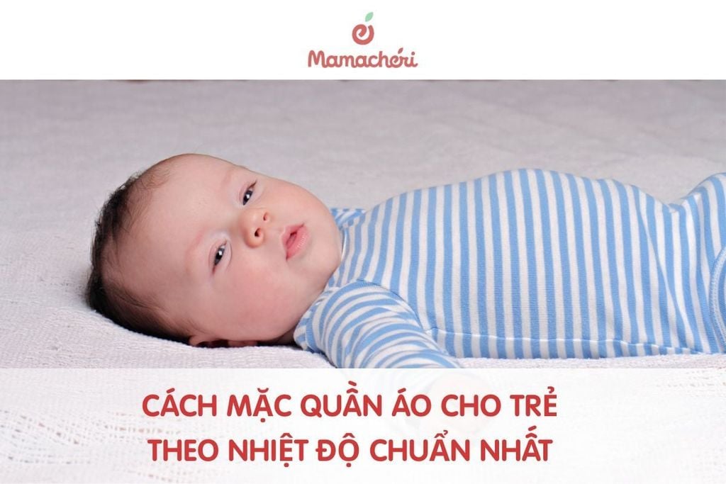 Cách mặc quần áo cho trẻ theo nhiệt độ chuẩn nhất 2026