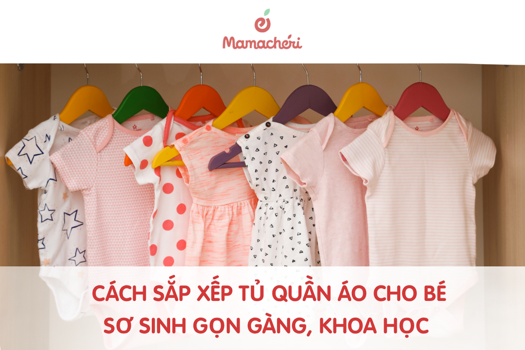 Cách Sắp Xếp Tủ Quần Áo Cho Bé Sơ Sinh Gọn Gàng, Khoa Học