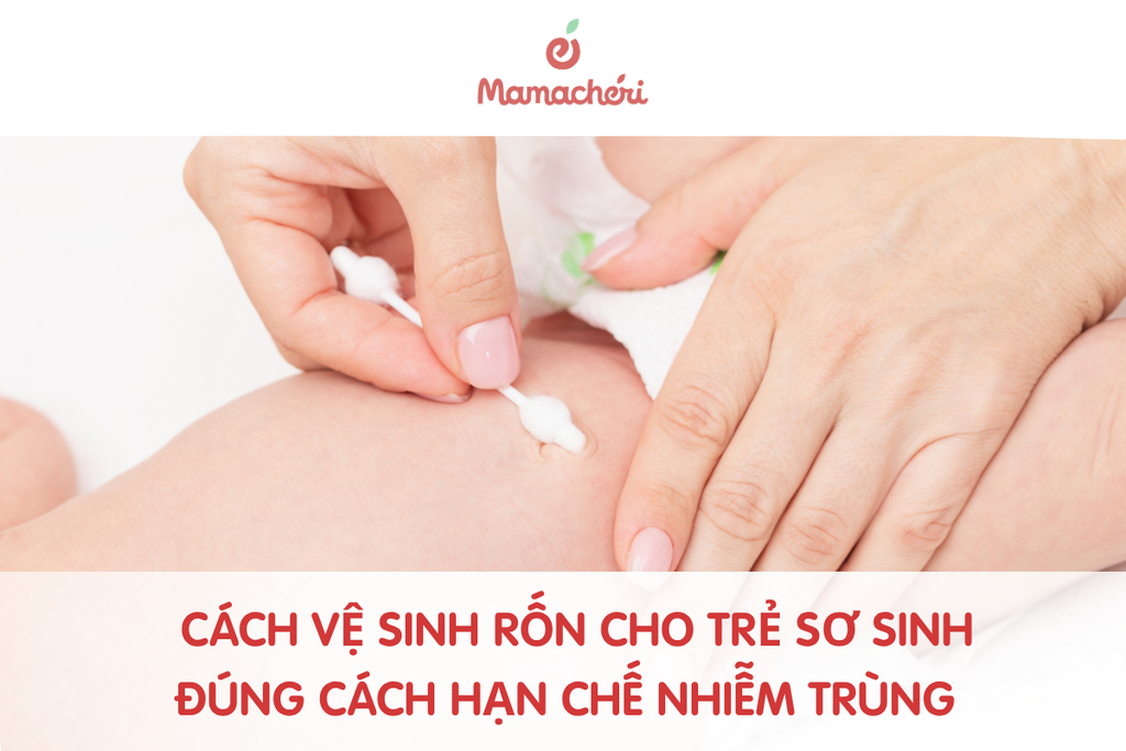 Cách vệ sinh rốn cho trẻ sơ sinh đúng cách hạn chế nhiễm trùng