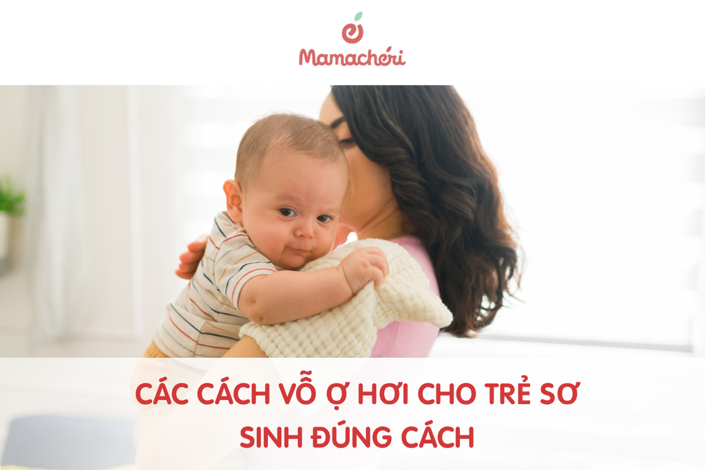 Các cách vỗ ợ hơi cho trẻ sơ sinh đúng cách, bố mẹ nào cũng nên biết