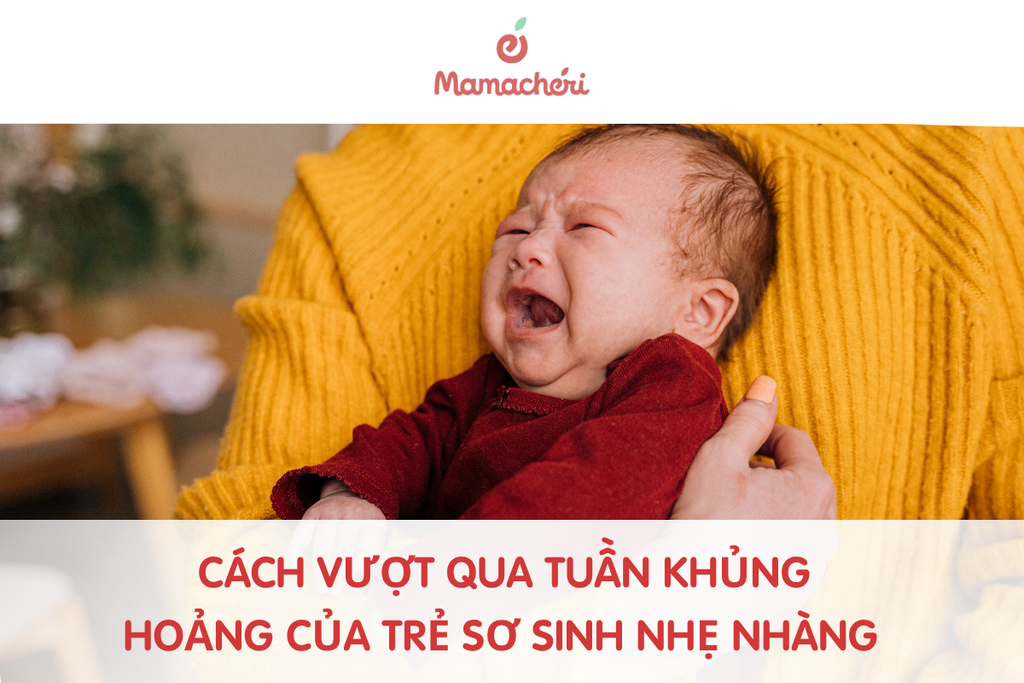 Cách vượt qua tuần khủng hoảng của trẻ sơ sinh nhẹ nhàng