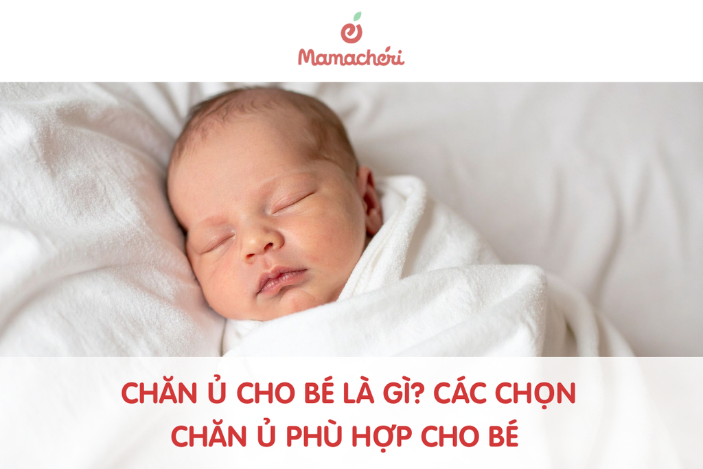 Chăn ủ cho bé là gì? Các chọn chăn ủ phù hợp cho bé