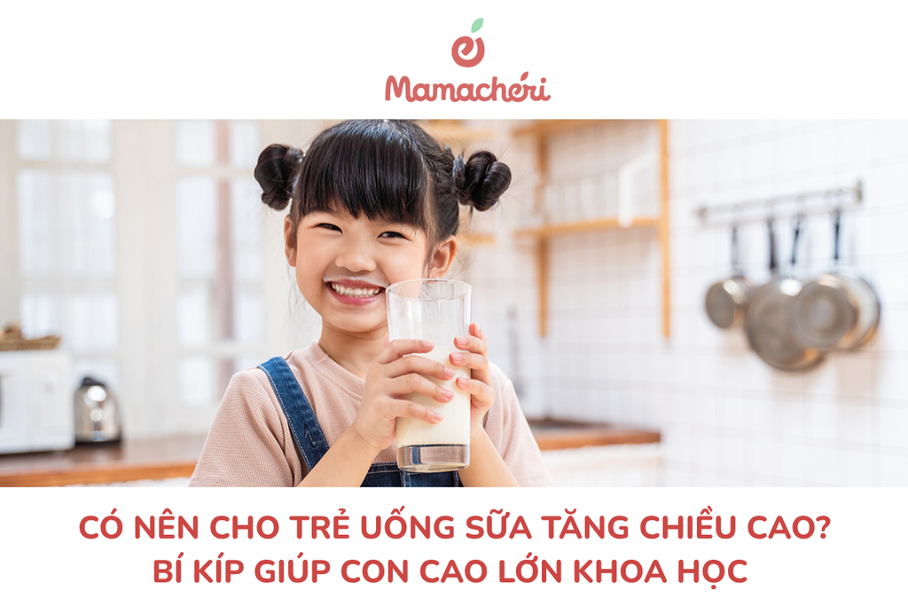 Có nên cho trẻ uống sữa tăng chiều cao? Bí kíp giúp con cao lớn khoa học