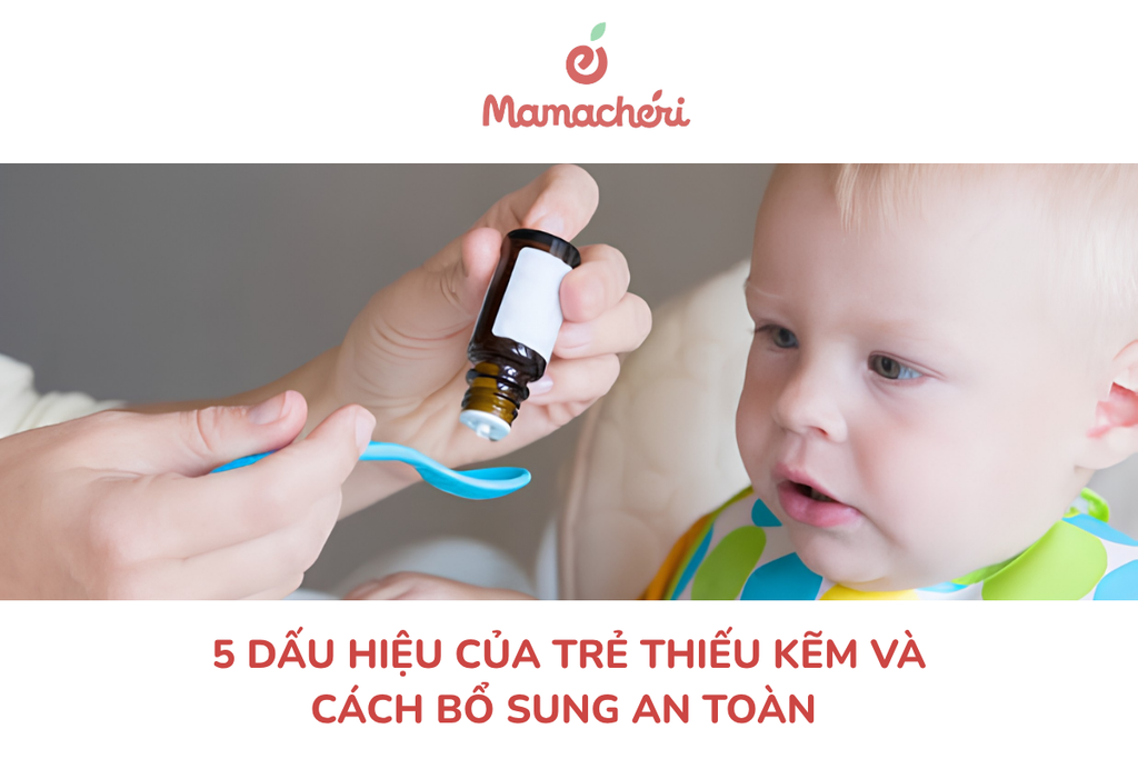 5 dấu hiệu của trẻ thiếu kẽm và cách bổ sung an toàn