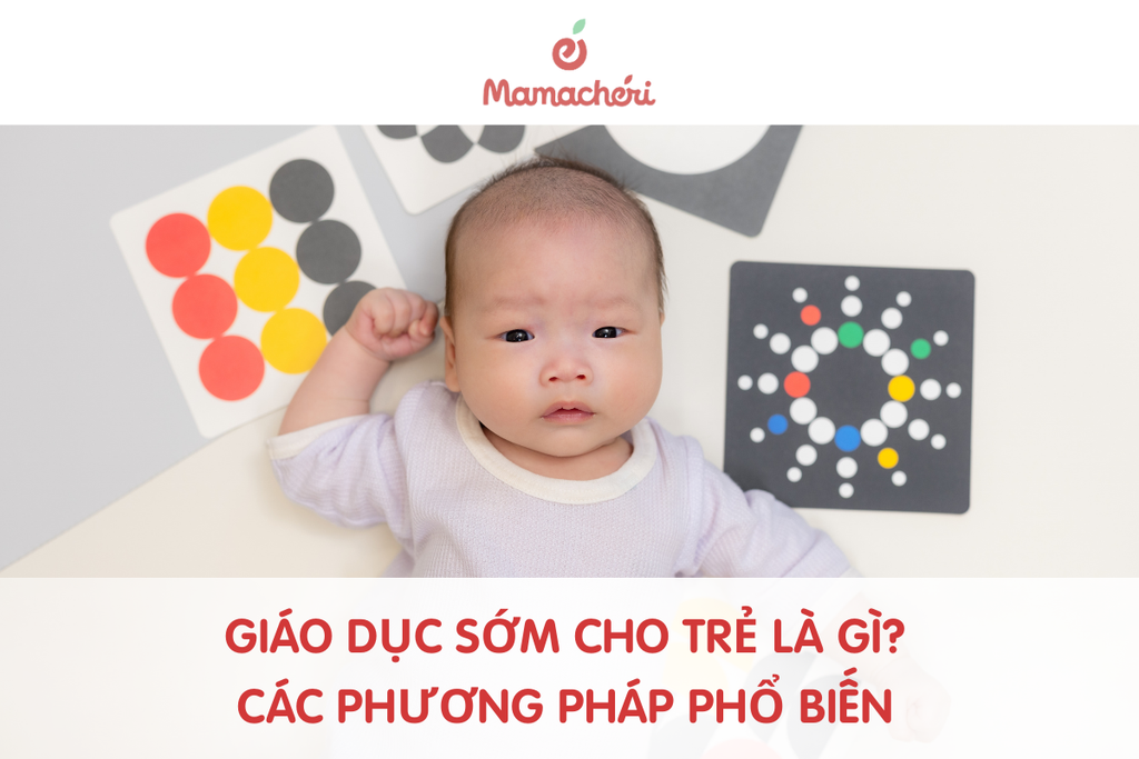 Giáo dục sớm cho trẻ là gì? Các phương pháp phổ biến ba mẹ nên biết