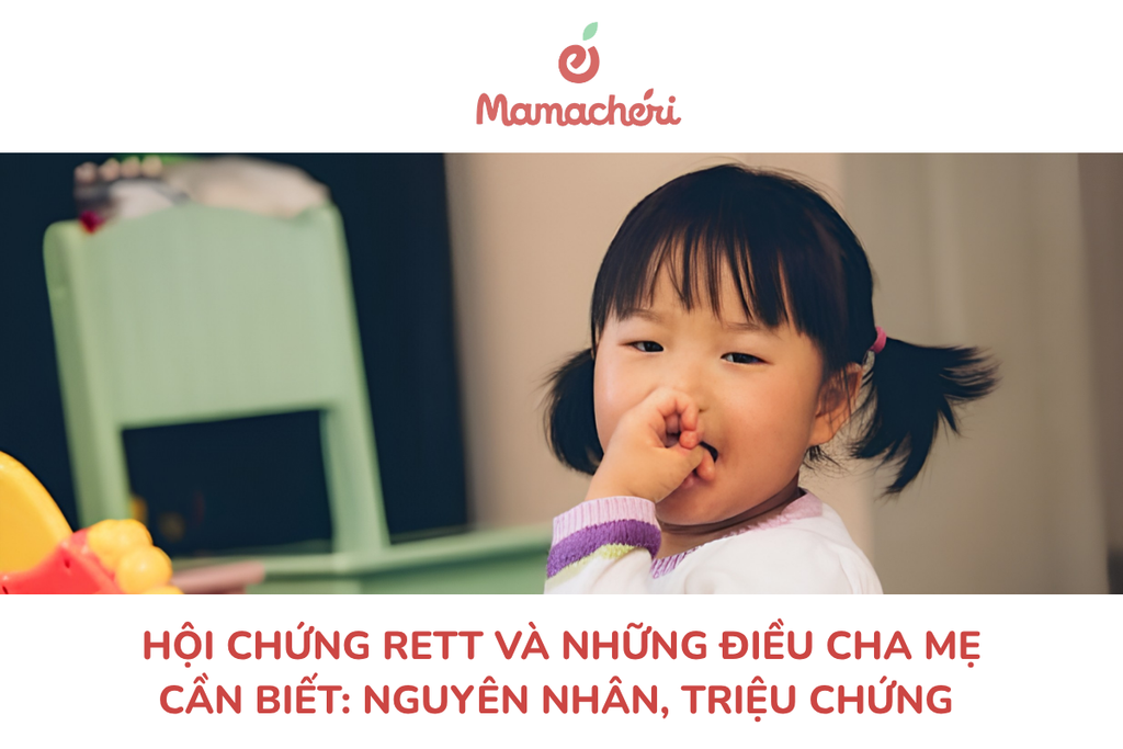 Hội chứng Rett và những điều cha mẹ cần biết: Nguyên nhân, triệu chứng