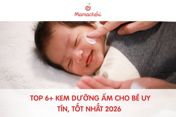 Top 6+ kem dưỡng ẩm cho bé uy tín, tốt nhất 2026