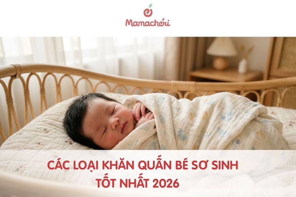 Các loại khăn quấn bé sơ sinh tốt nhất 2026