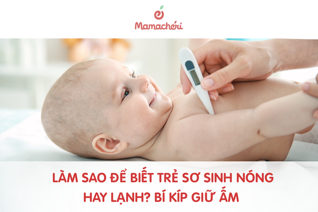 Làm sao để biết trẻ sơ sinh nóng hay lạnh? Bí kíp giữ ấm