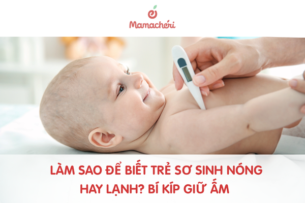 Làm sao để biết trẻ sơ sinh nóng hay lạnh? Bí kíp giữ ấm