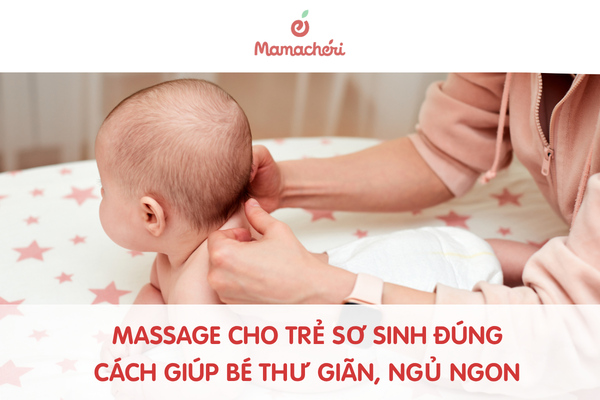 Massage cho trẻ sơ sinh đúng cách giúp bé thư giãn, ngủ ngon