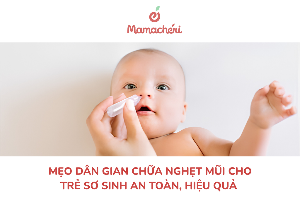 Mẹo dân gian chữa nghẹt mũi cho trẻ sơ sinh an toàn, hiệu quả