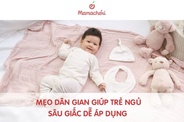 Mẹo Dân Gian Giúp Trẻ Ngủ Sâu Giấc Dễ Áp Dụng
