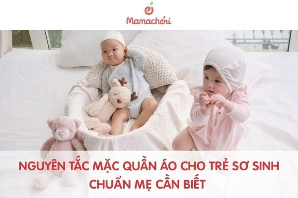 Nguyên Tắc Mặc Quần Áo Cho Trẻ Sơ Sinh Chuẩn Mẹ Cần Biết