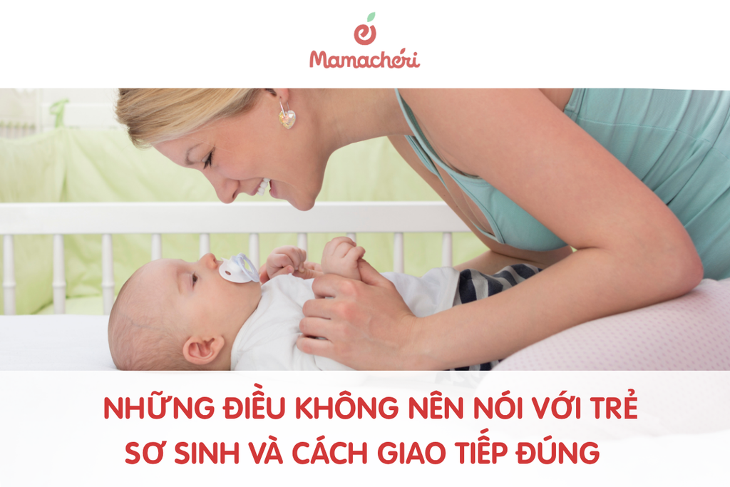 Những điều không nên nói với trẻ sơ sinh và cách giao tiếp đúng
