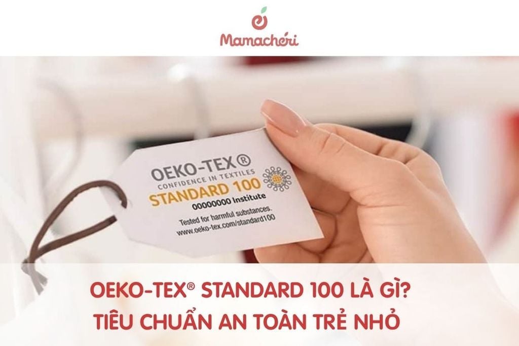 OEKO-TEX® Standard 100 là gì? Tiêu chuẩn an toàn với đồ sơ sinh trẻ nhỏ