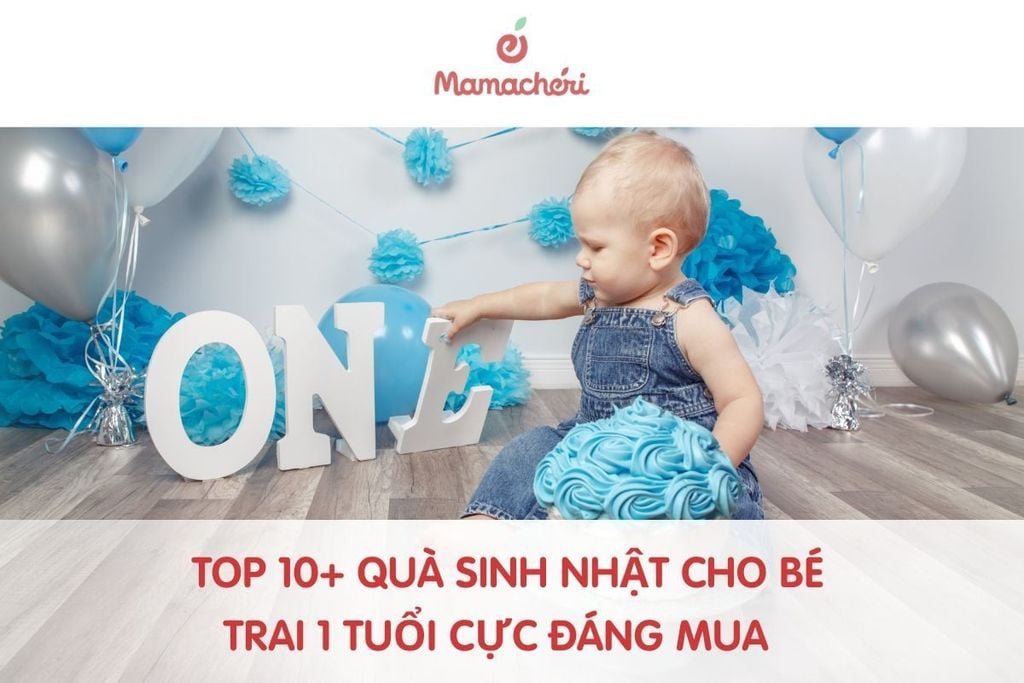 Top 10+ quà sinh nhật cho bé trai 1 tuổi cực đáng mua