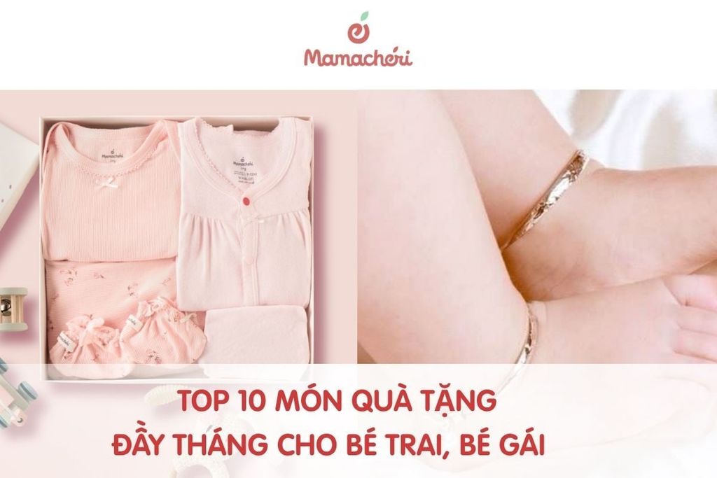 Top 10 Món Quà Tặng Đầy Tháng Cho Bé Trai, Bé Gái Thiết Thực