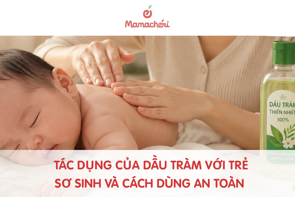 Tác dụng của dầu tràm với trẻ sơ sinh và cách dùng an toàn