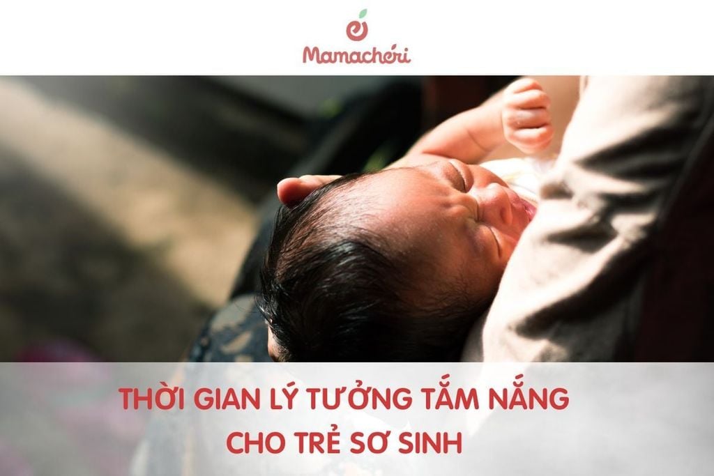 Thời gian lý tưởng tắm nắng cho trẻ sơ sinh và một số lưu ý