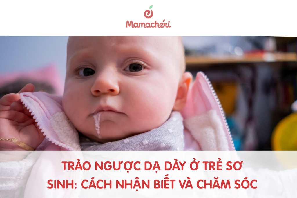 Trào ngược dạ dày ở trẻ sơ sinh: Cách nhận biết và chăm sóc đúng cách