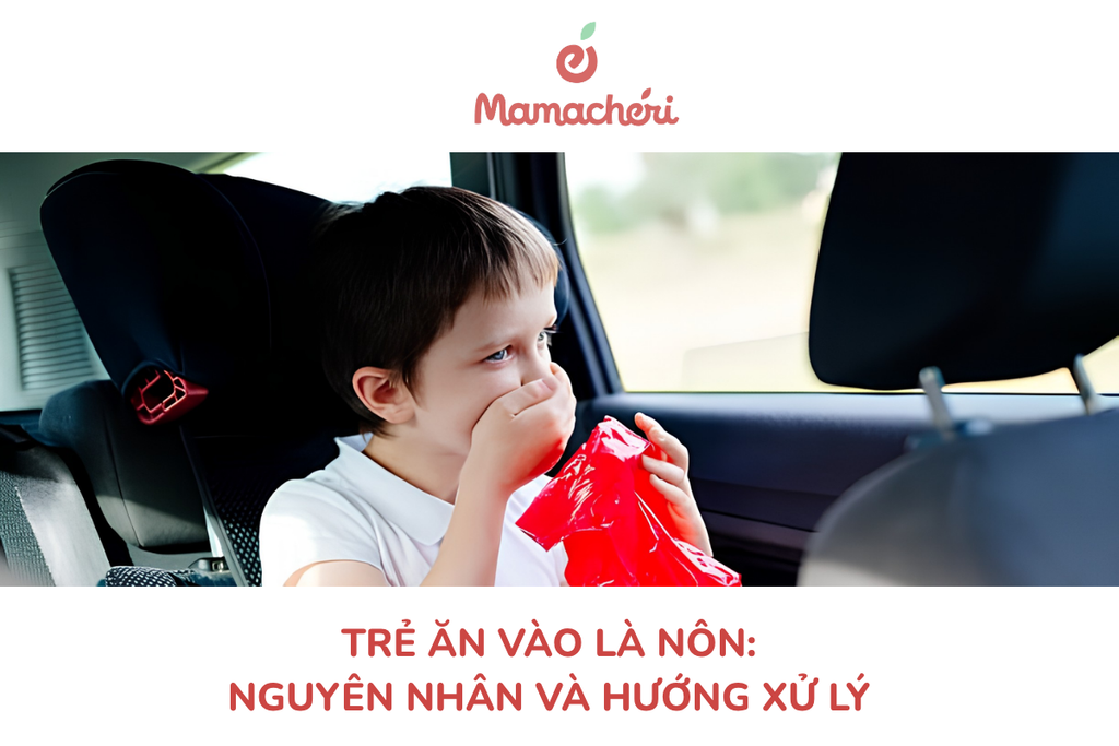 Trẻ ăn vào là nôn: Nguyên nhân và cách xử trí an toàn